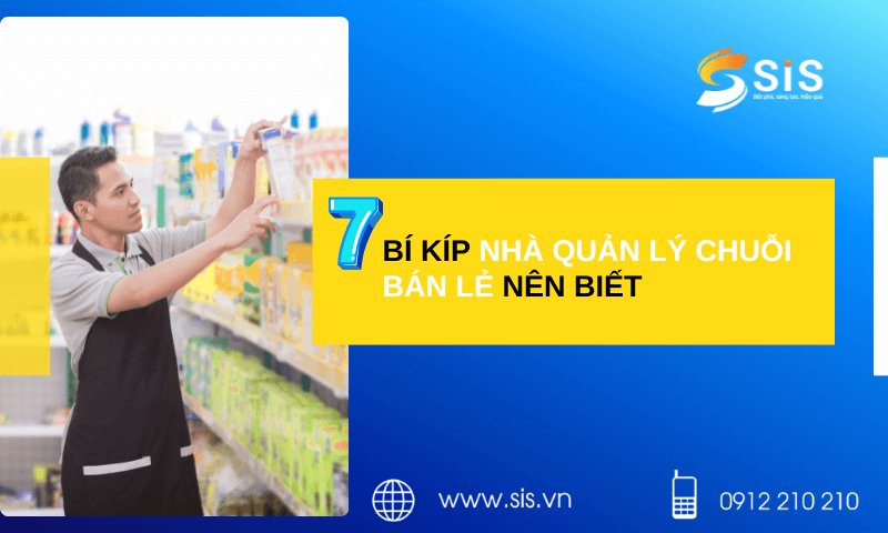 7 bí kíp nhà quản lý chuỗi bán lẻ nên biết để kinh doanh hiệu quả 